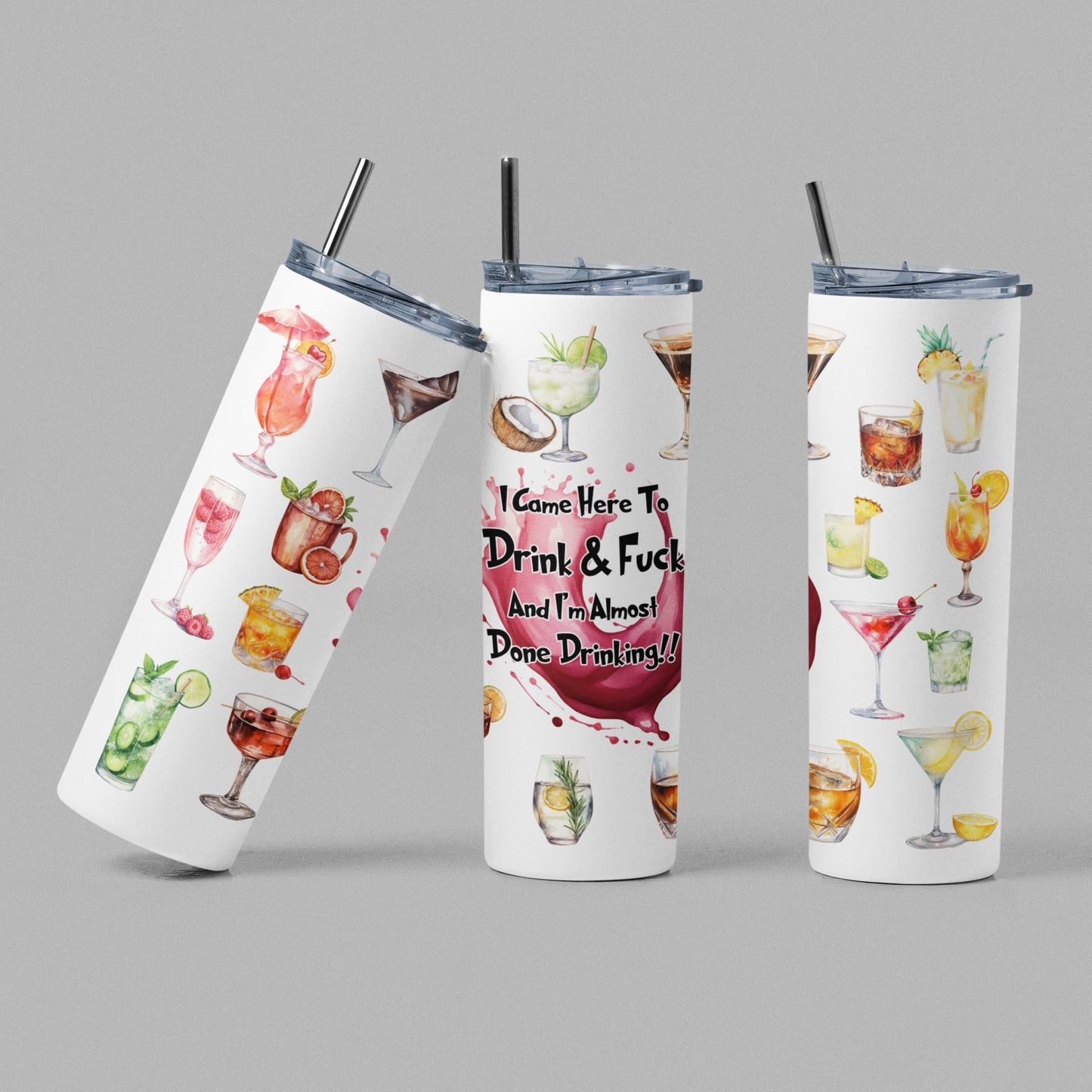I Came Here To Drink & Fuck Cocktail Tumbler, 20 oz Skinny Sublimated Cup, Drinking Party Accessory, Cocktail Lover Gift, Gag Gift