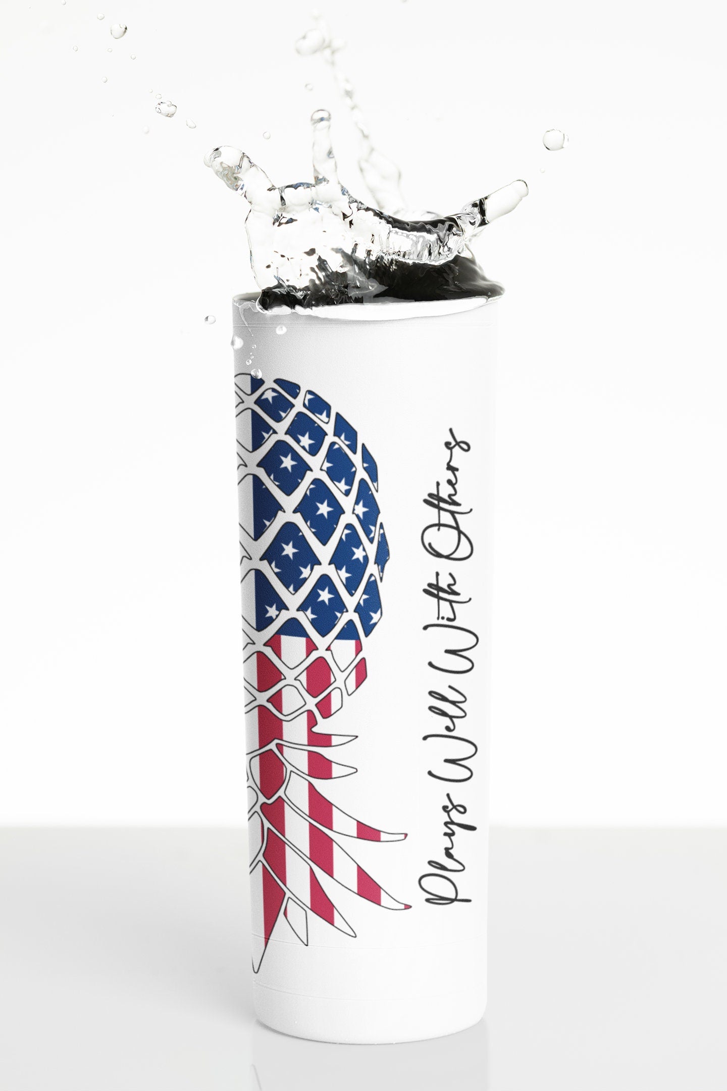 American Flag Upside Down Pineapple Glow Tumbler, Plays Well With Others Sublimation Skinny 20 oz Tumbler, Swinger/Lifestyle Tumbler